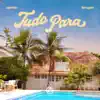 Tudo Para - Single album lyrics, reviews, download