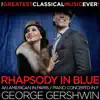 George Gershwin: Rhapsody in Blue, An American in Paris, Piano Concerto in F album lyrics, reviews, download