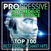 Progressive Psychedelic Goa Trance Top 100 Best Selling Chart Hits + DJ Mix artwork