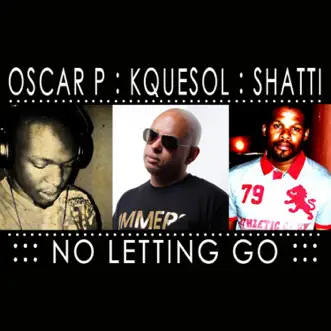 No Letting Go (Jose Marquez Remix) by Oscar P, Kquesol & Shatti song reviws