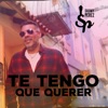 Te Tengo Que Querer - Single