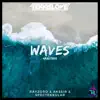Waves (feat. RayZord, A.k.ss.i.R & SpEcTekKuLaR) song lyrics