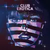 Club Exotica album lyrics, reviews, download