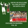 Grupo de Folclore da Casa do Povo de Santa Cruz - Marcha do Grupo (É Santa Cruz)
