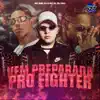 Stream & download VEM PREPARADA PRO FIGHTER (feat. CLUB DA DZ7)