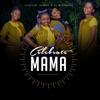 Celebrate Mama - Single