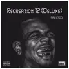 Recreation 12 (Deluxe) album lyrics, reviews, download