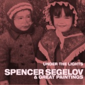 Spencer Segelov & Great Paintings - Under the Lights
