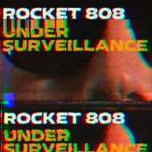 Rocket 808 - Under Surveillance