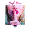 Hush Now - Single