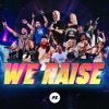 We Raise (Live) - Single