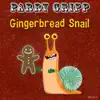 Stream & download Gingerbread Snail - Single