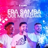 Era Samba Que Me Faltava (Ao Vivo)