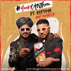 Yaari CANthem (feat. Raftaar & Swaroop) - Single by Raftaar & Swaroop Khan album reviews, ratings, credits