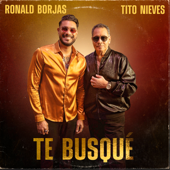 Te Busqué - Ronald Borjas & Tito Nieves