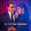 De Vez En Cuando - Single album lyrics, reviews, download