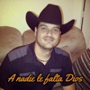 A Nadie Le Falta Dios - Single