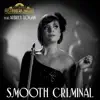 Smooth Criminal (feat. Aubrey Logan) - Single album lyrics, reviews, download
