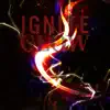 IGNITE GLOW - Single album lyrics, reviews, download