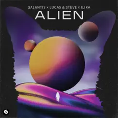 Alien - Single by Galantis, Lucas & Steve & ILIRA album reviews, ratings, credits