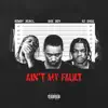Ain't My Fault (feat. 42 Dugg) - Single album lyrics, reviews, download
