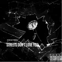 Streets Dont Love You - Single by Star Dat Prince album reviews, ratings, credits
