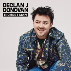 Richest Man - Single by Declan J Donovan album reviews, ratings, credits