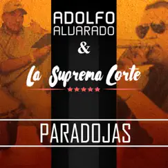 Paradojas - Single by La Suprema Corte & Adolfo Alvarado album reviews, ratings, credits