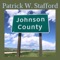 Johnson County - Patrick W Stafford lyrics