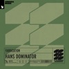 Hans Dominator - Single