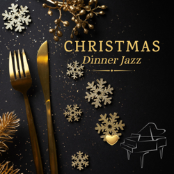 Christmas Dinner Jazz - Soft &amp; Cozy Lounge - Christmas Jazz Holiday Music Cover Art