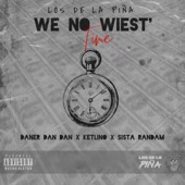 WE NO WIEST TIME (feat. Daner Dan Dan, Ketlino & Sista Randam) artwork