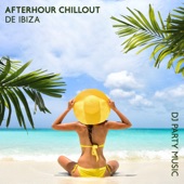 Afterhour Chillout de Ibiza: Dj Party Music from Martini del Mar to Blue Hotel, Paradise Electronic Songs, Bar Lounge artwork