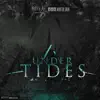 Under Tides - Single album lyrics, reviews, download