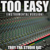 Too Easy (Originally Performed by Gunna and Future) [Instrumental Version] - Troy Tha Studio Rat