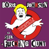 Boris Johnson Is STILL a Fucking C**t (Unplugged In A Travelodge) artwork