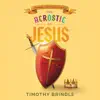 The Acrostic of Jesus: A Rhyming Christology for Kids - EP album lyrics, reviews, download