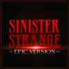 Stream & download Sinister Strange Theme - Dr Strange in the Multiverse of Madness - Single (Epic Version)