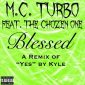 M.C. Turbo - Yes (feat. The Chozen One) (Blessed Remix)