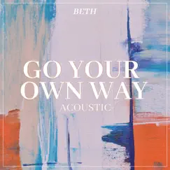 Go Your Own Way (Acoustic) - Single by Beth album reviews, ratings, credits