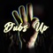 Dubs Up (feat. Indecent the Slapmaster) - DBoy707 lyrics