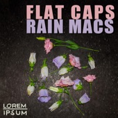 Lorem Ipsum - Flat Caps and Rain Macs