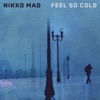 Feel So Cold - Single