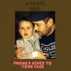 Phone's Stuck To Your Face - Single album lyrics, reviews, download