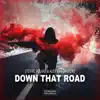 Down That Road - Single album lyrics, reviews, download