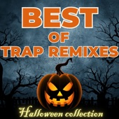 Best of Trap Remixes: Halloween Collection