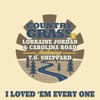 I Loved 'Em Every One (feat. T.G. Sheppard) - Single