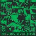 Port (Working Men's Club Remix) - Single