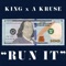 Run It (feat. A Kruse) - K.I.N.G. lyrics