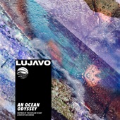 Lujavo - An Ocean Odyssey (feat. Utopiaboy)